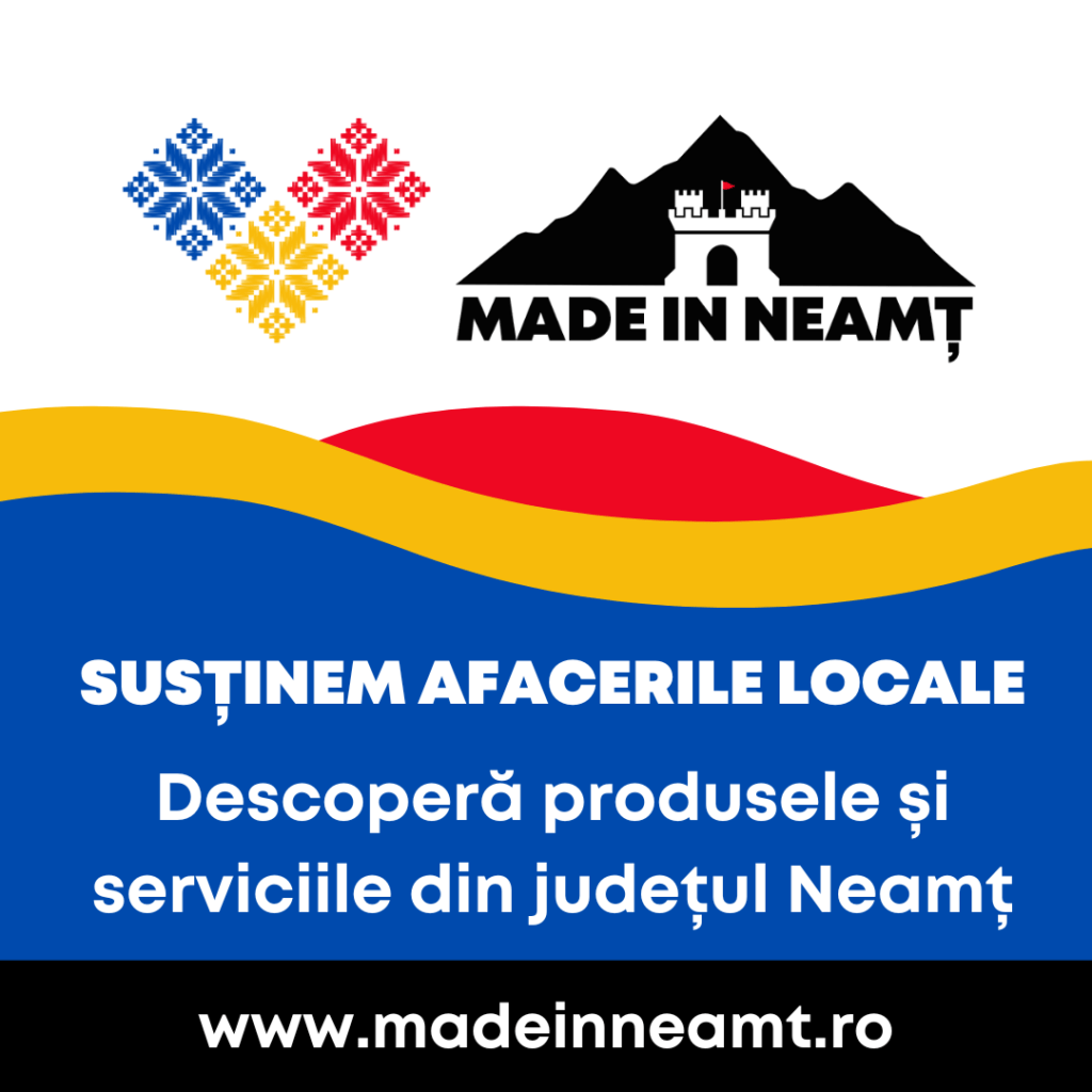 Susținem afacerile locale - Made in Neamț