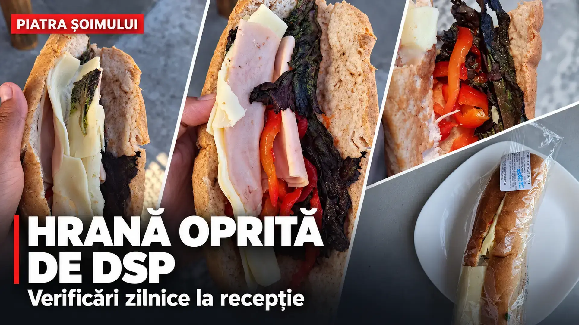 Colaj editorial cu sandvișurile fotografiate în cazul sesizărilor de la Piatra Șoimului și titlul «Hrană oprită de DSP».